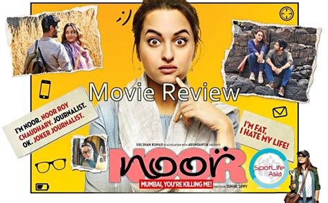 Spotlife Asia Movie Review Noor Sonakshi Sinha As The Investigative Reporter