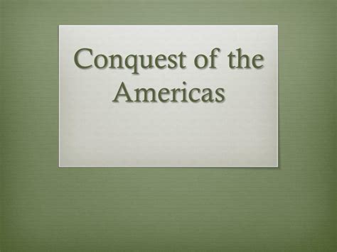 Ppt Conquest Of The Americas Powerpoint Presentation Free Download