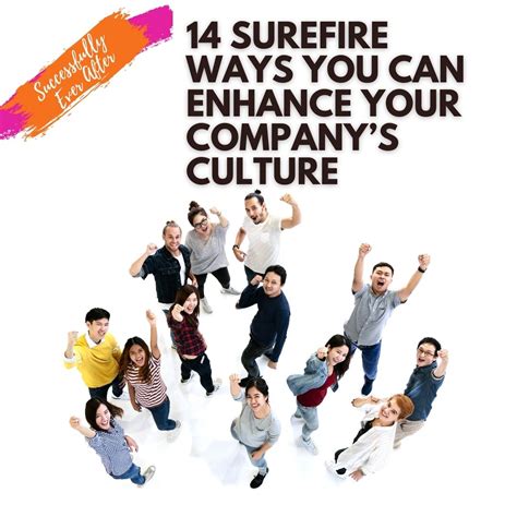 14 Surefire Ways You Can Enhance Your Companys Culture Chellie W