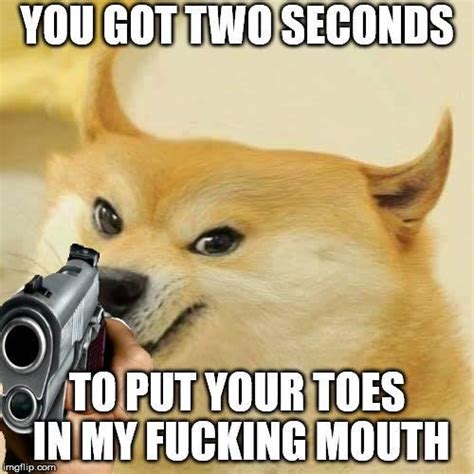 You Got Two Seconds To Put Your Toes In My F Mouth Foot Fetishism Know Your Meme