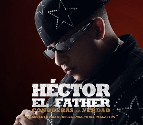 Película Héctor El Father Conoceras La Verdad