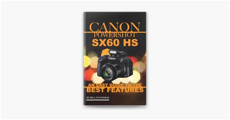 ‎canon Powershot Sx60 Hs An Easy Guide To The Best Features By Bill