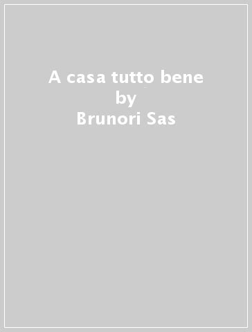 Brunori sas lyrics with translations: A casa tutto bene - Brunori Sas - Mondadori Store