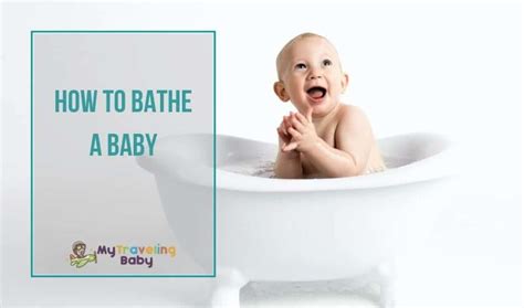 How To Bathe A Baby — The Step By Step Guide To Bathing Your Baby My