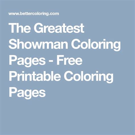 Whether you're ready for the return of your favorite show or need to catch up, may is packed with an array of returning series. The Greatest Showman Coloring Pages - Free Printable ...