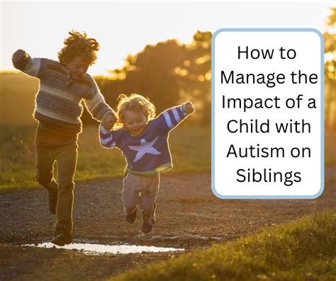 How To Manage The Impact Of A Child With Autism On Siblings Different