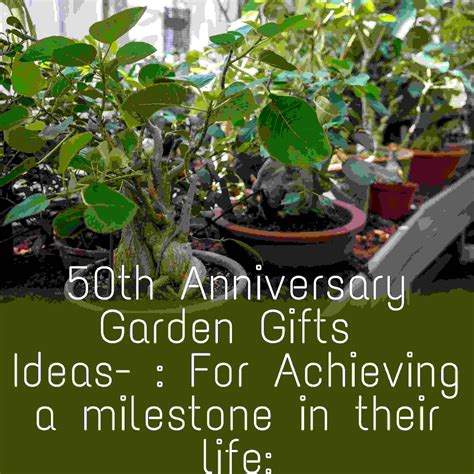 50th Anniversary Best Gardening Ts Thats Are Useful For Them Sownews