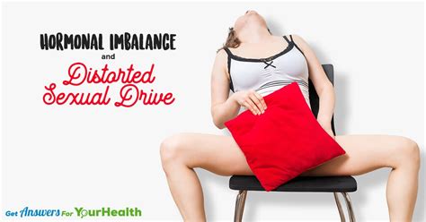 Hormone Imbalance Can Lead To A Distorted Sexual Drive Health Solutions Plus