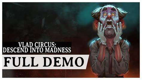 vlad circus descend into madness full demo playthrough [no commentary] youtube