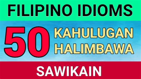 Collection Of Filipino Idioms 50 Sawikain Kahulugan At Halimbawa