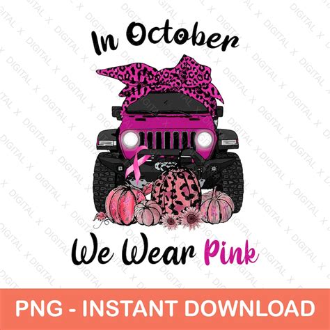 In October We Wear Pink Jeep Breast Cancer Awareness Breast Etsy