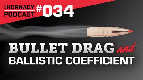 Ep 034 Bullet Drag And Ballistic Coefficient Youtube