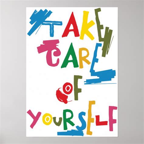 Take Care Of Yourself Poster Zazzle