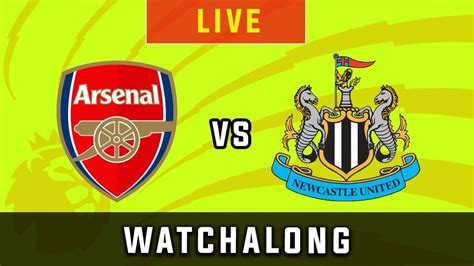 Arsenal Vs Newcastle Live Football Watchalong Reaction Premier