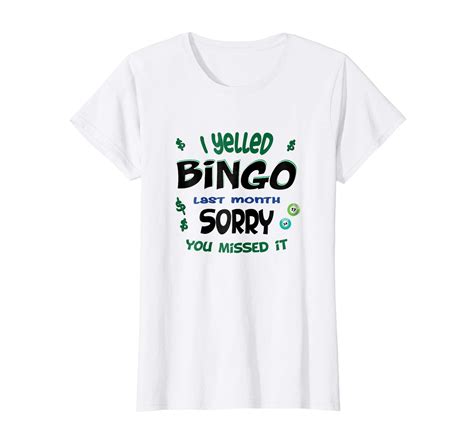 Bingo Funny T Shirt Women Men I Yelled Sorry You Missed It Emoji Shirt