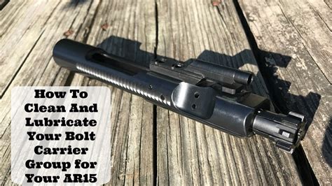 How To Clean And Lubricate Your Bolt Carrier Group For Your Ar15 Youtube