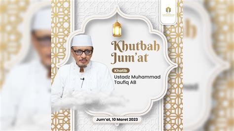 Live Khutbah Jumat Ustadz Muhammad Taufiq Ab Rujukan Muslim