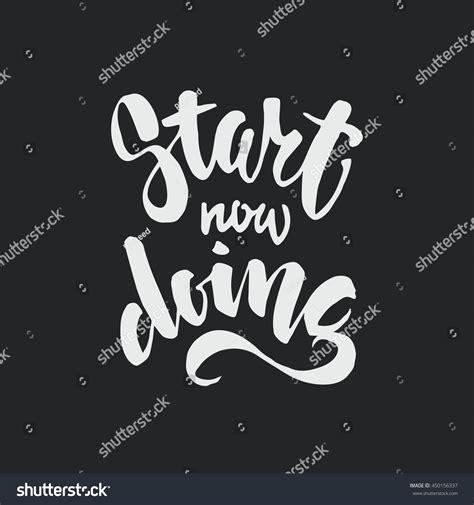 Start Doing Now Hand Drawn Lettering Quote Vector Illustration