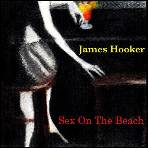 Sex On The Beach Album By James Hooker Spotify