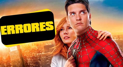 Errores En Películas De Spider Man De Sam Raimi Cine Premiere