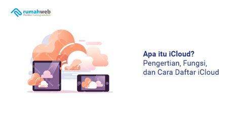 Apa Itu Icloud Pengertian Fungsi Dan Cara Daftar Icloud Rumahweb