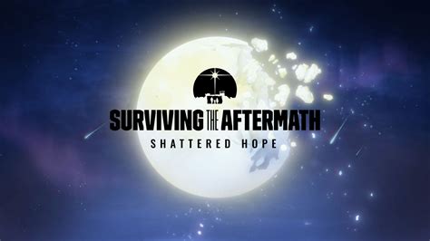 Persevere Or Perish In Shattered Hope The Second Expansion For