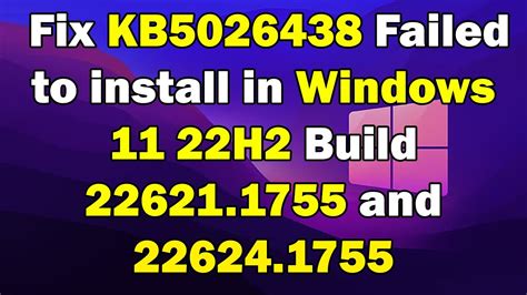 How To Fix KB5026438 Failed To Install In Windows 11 22H2 Build 22621