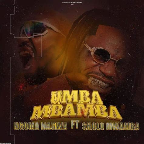 Audio Ngoma Nagwa Ft Sholo Mwamba Umbambamba Download Ikmzikicom