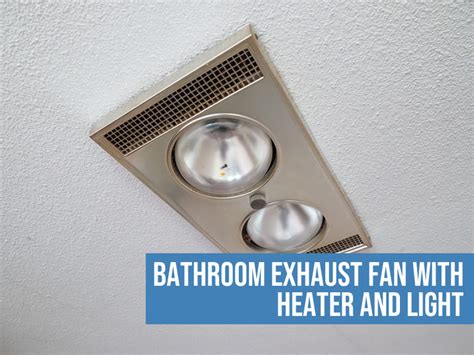 Best Bathroom Exhaust Fan With Heater And Light