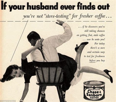 Didn T I Warn You About Serving Me Bad Coffee Outrageously Sexist Ads From The S Show