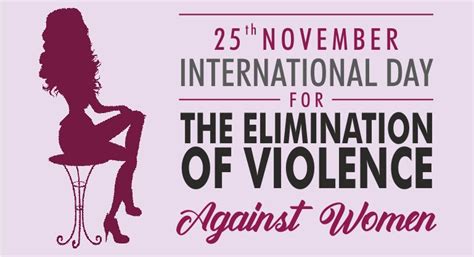 November 25 International Day For The Elimination Of Violence Against Women