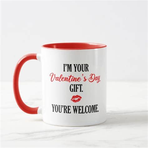 Im Your Valentines Day T Funny Valentine Mug