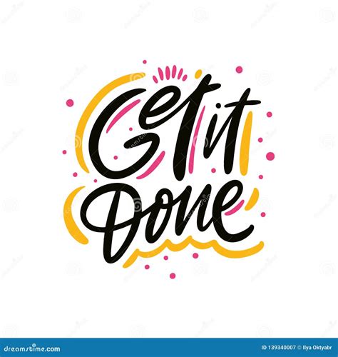 Get It Done Hand Drawn Vector Lettering Phrase Isolated On White