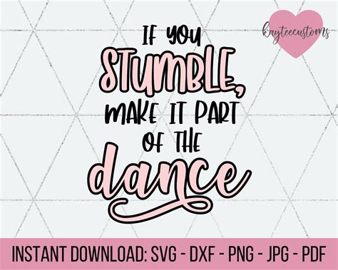 If You Stumble Make It Part Of The Dance Svg And Png Instant Etsy