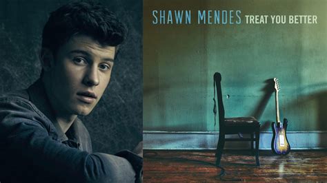 Shawn Mendes Releases New Love Song Treat You Better Listen Youtube