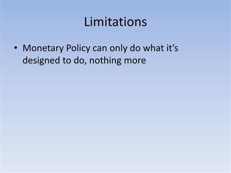 Ppt Limitations Of Monetary Policy Powerpoint Presentation Free