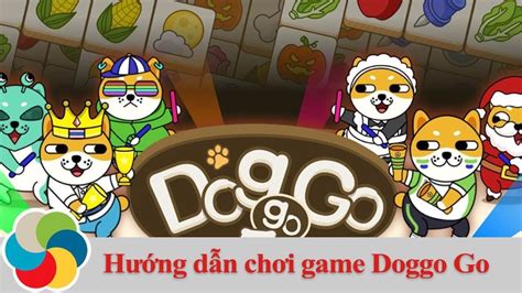 Hướng Dẫn Chơi Game Doggo Go Youtube