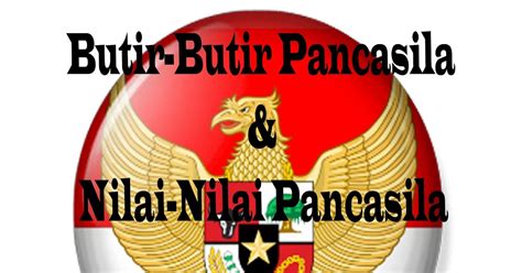 Nilai Nilai Pancasila Dan Pengamalan Butir Butir Pancasila Lengkap