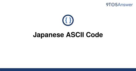 Solved Japanese Ascii Code 9to5answer