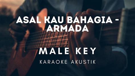 Asal Kau Bahagia Armada Bernyanyi Akustik Male Key Youtube