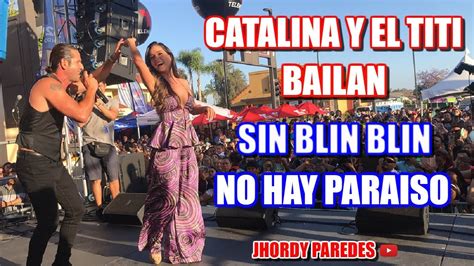 Catalina Y El Titi Bailan Sin Blin Blin No Hay ParaÍso Promo Especial
