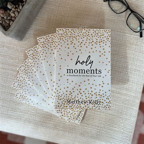 Holy Moments By Matthew Kelly