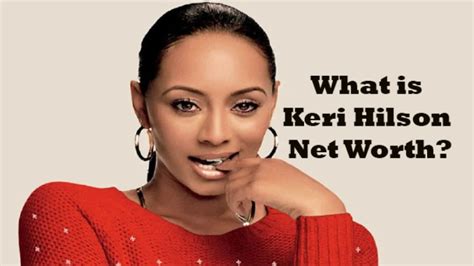 Keri Hilson Age Height Net Worth Biography Makeeover