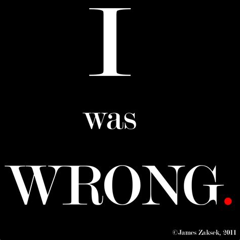 Quotes Admitting You Were Wrong Quotesgram