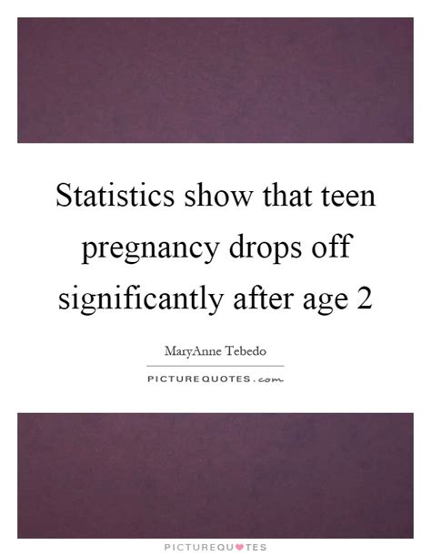 Quote On Teenage Pregnancy Anti Teen Pregnancy Quotes Quotesgram