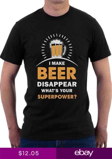 I Make Beer Disappear Whats Your Superpower T Shirt T Idea T Shirt