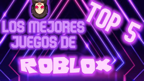 Top 5 Los Mejores Juegos De Roblox 2020 🆁🅾🅱🅻🅾🆇 Youtube