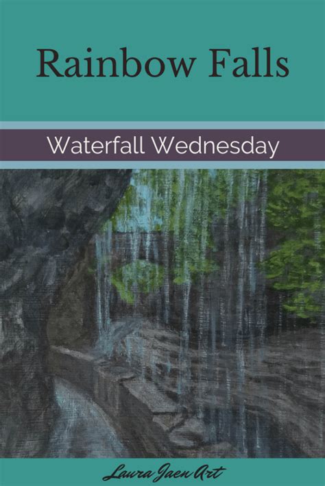 Waterfall Wednesday Rainbow Falls Laurajaenart