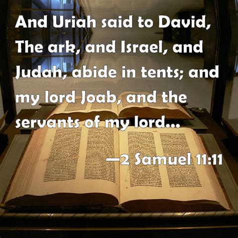2 Samuel 1111 And Uriah Said To David The Ark And Israel And Judah