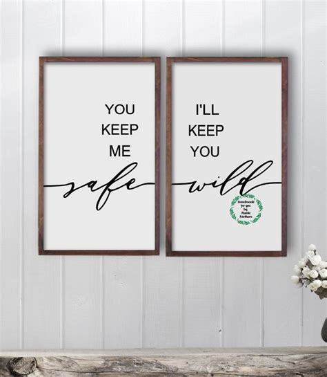 You Keep Me Safe Ill Keep You Wild Wood Signs Bedroom Etsy